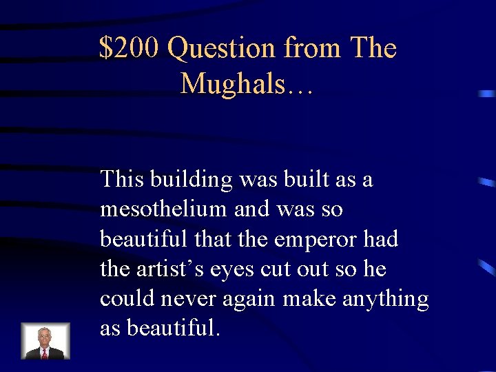 $200 Question from The Mughals… This building was built as a mesothelium and was $200 Question from The Mughals… This building was built as a mesothelium and was