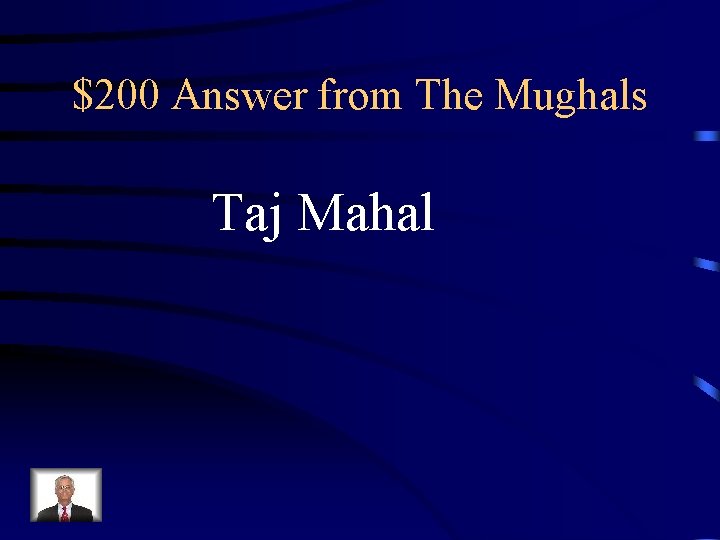 $200 Answer from The Mughals Taj Mahal 