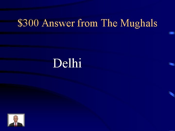 $300 Answer from The Mughals Delhi $300 Answer from The Mughals Delhi