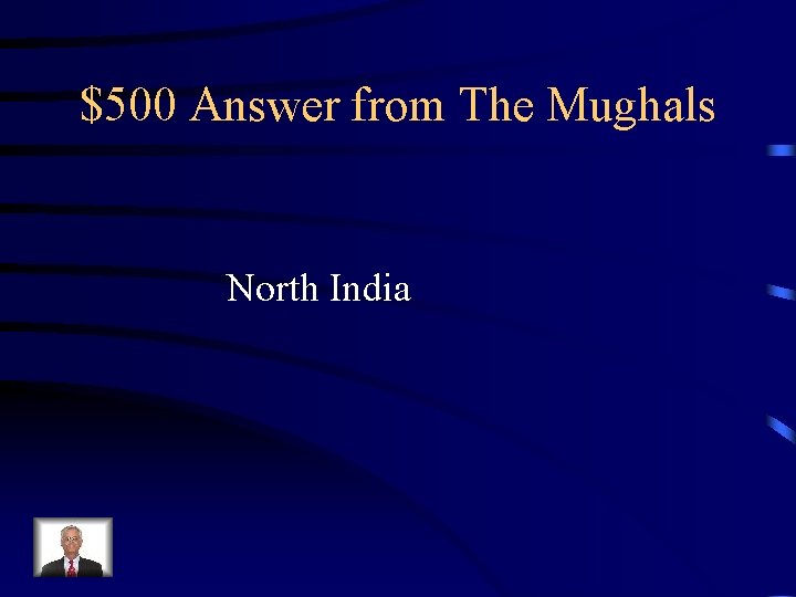 $500 Answer from The Mughals North India $500 Answer from The Mughals North India