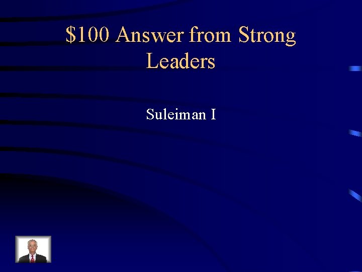 $100 Answer from Strong Leaders Suleiman I 