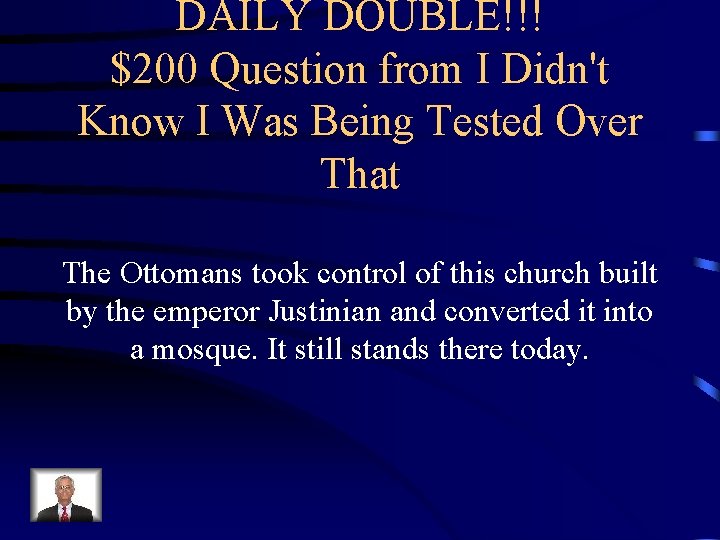 DAILY DOUBLE!!! $200 Question from I Didn't Know I Was Being Tested Over That DAILY DOUBLE!!! $200 Question from I Didn't Know I Was Being Tested Over That