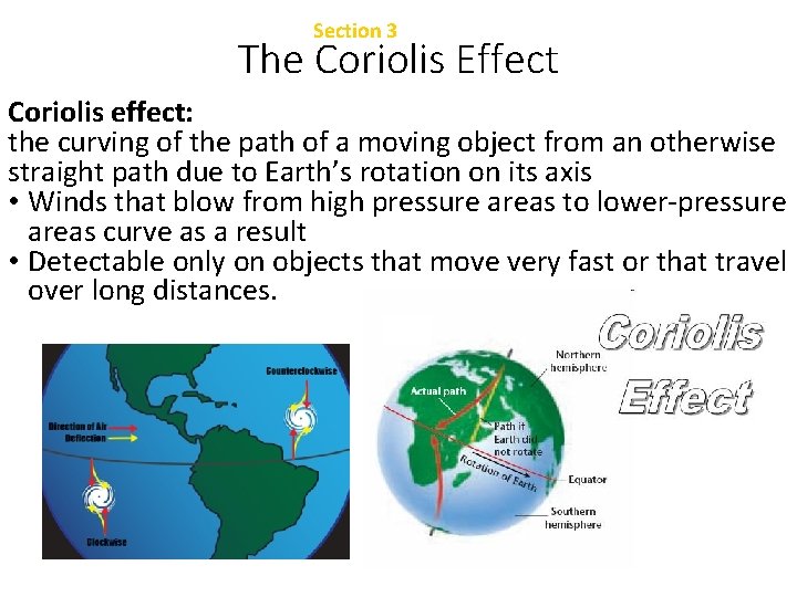 Chapter 22 Section 3 Atmospheric Circulation The Coriolis Effect Coriolis effect: the curving of