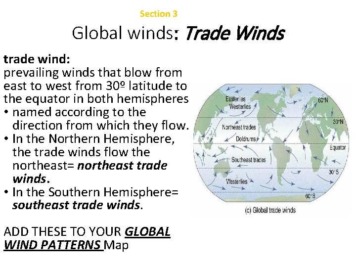 Chapter 22 Section 3 Atmospheric Circulation Global winds: Trade Winds trade wind: prevailing winds