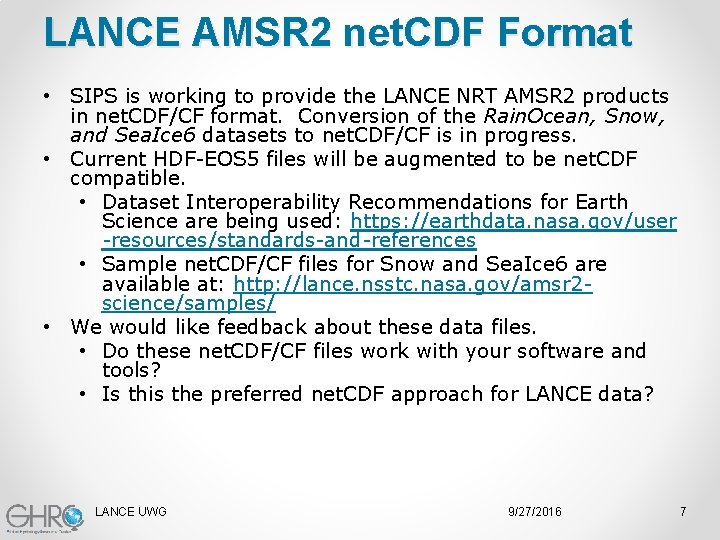 LANCE AMSR 2 net. CDF Format • SIPS is working to provide the LANCE