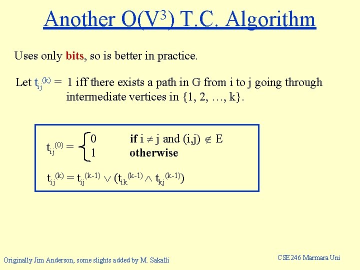 Another 3 O(V ) T. C. Algorithm Uses only bits, so is better in