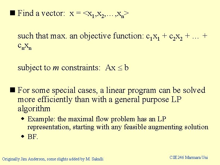 n Find a vector: x = <x 1, x 2, …, xn> such that