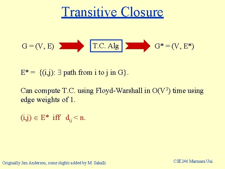 Transitive Closure G = (V, E) T. C. Alg G* = (V, E*) E*