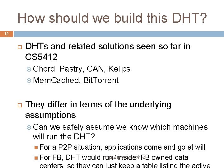 How should we build this DHT? 12 DHTs and related solutions seen so far