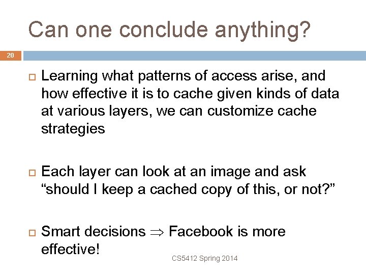 Can one conclude anything? 20 Learning what patterns of access arise, and how effective