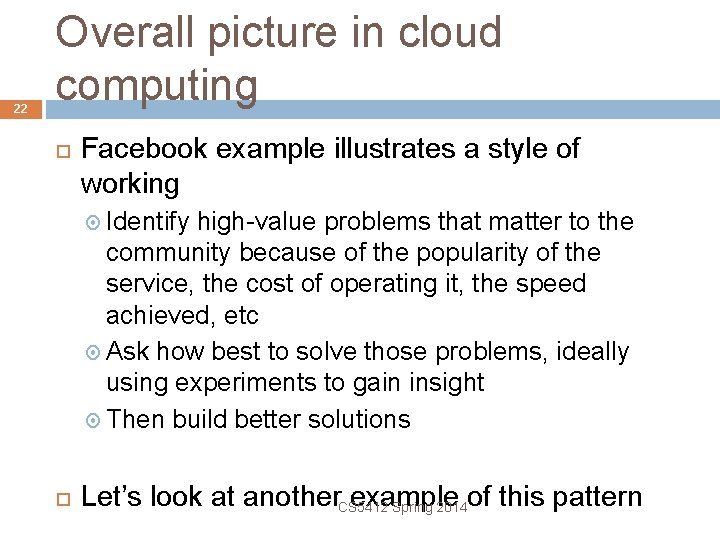 22 Overall picture in cloud computing Facebook example illustrates a style of working Identify