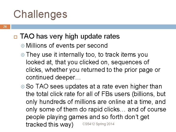 Challenges 26 TAO has very high update rates Millions of events per second They