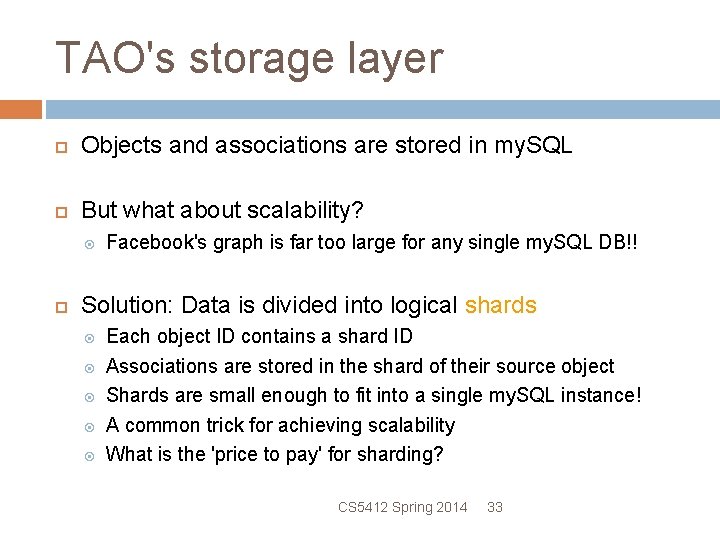 TAO's storage layer Objects and associations are stored in my. SQL But what about