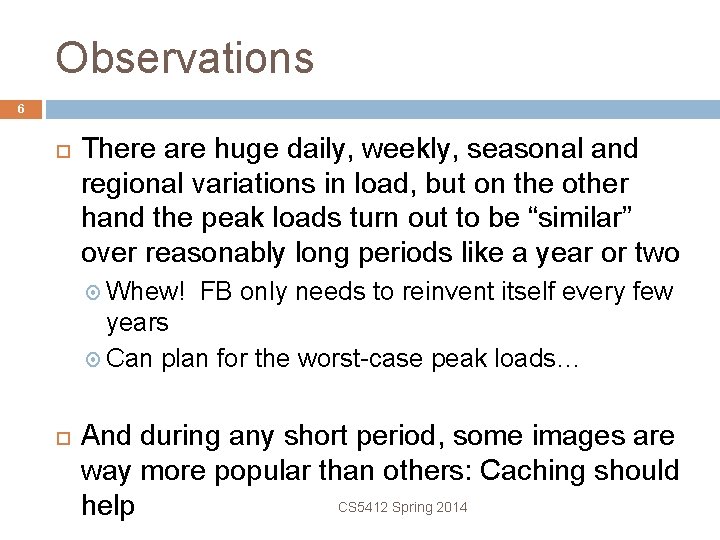 Observations 6 There are huge daily, weekly, seasonal and regional variations in load, but