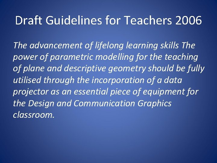 Draft Guidelines for Teachers 2006 The advancement of lifelong learning skills The power of
