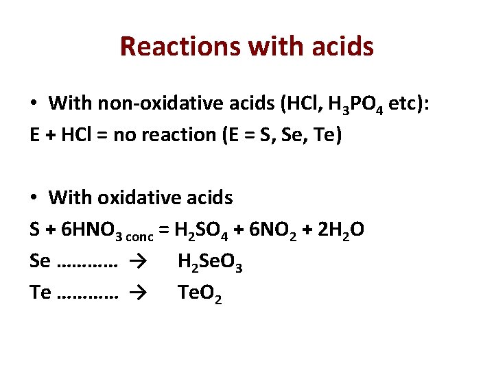Reactions with acids • With non-oxidative acids (HCl, H 3 PO 4 etc): E