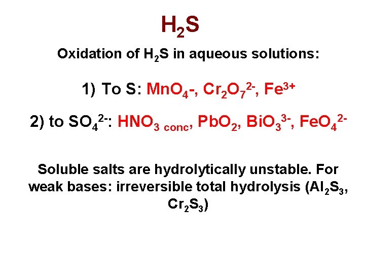 H 2 S Oxidation of H 2 S in aqueous solutions: 1) To S: