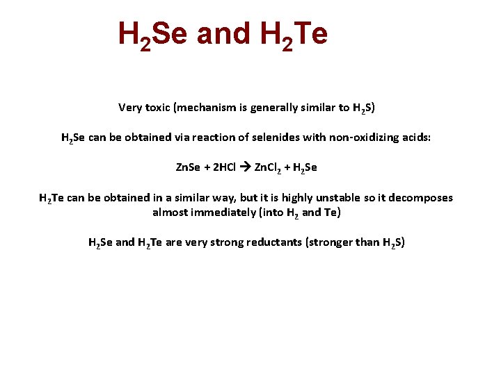 H 2 Se and H 2 Te Very toxic (mechanism is generally similar to