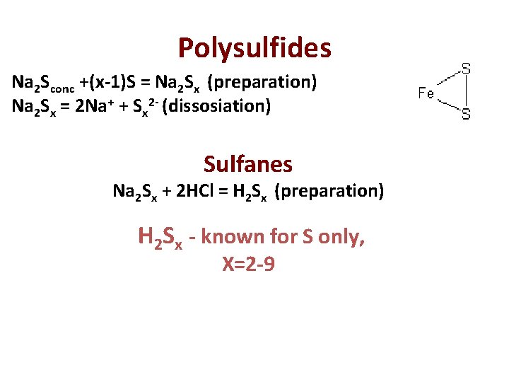 Polysulfides Na 2 Sconc +(x-1)S = Na 2 Sx (preparation) Na 2 Sx =