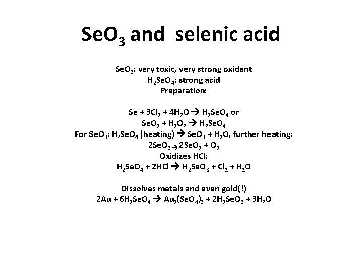 Se. O 3 and selenic acid Se. O 3: very toxic, very strong oxidant