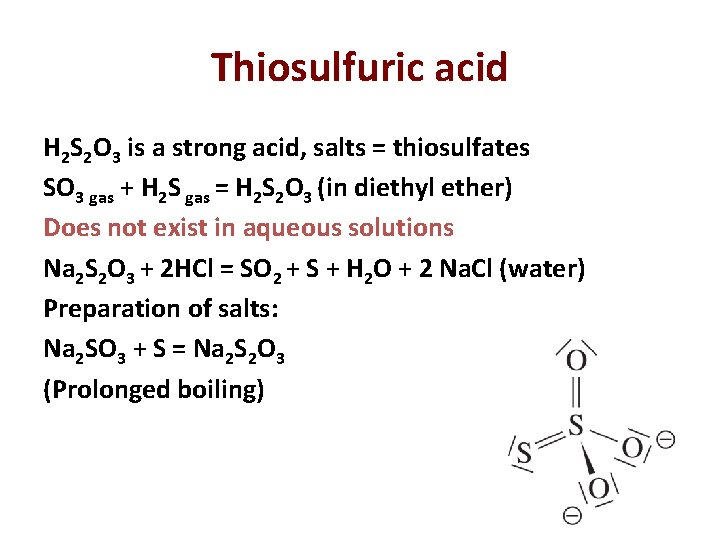 Thiosulfuric acid H 2 S 2 O 3 is a strong acid, salts =