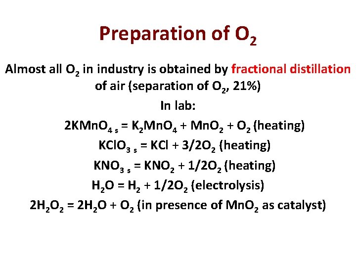 Preparation of O 2 Almost all O 2 in industry is obtained by fractional