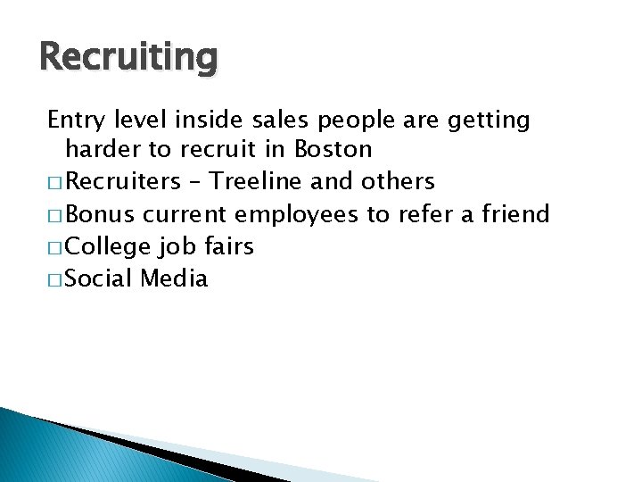 Recruiting Entry level inside sales people are getting harder to recruit in Boston �