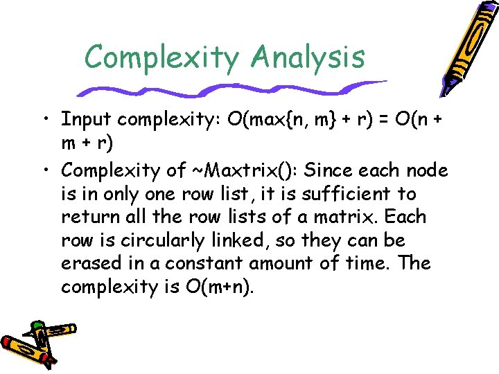 Complexity Analysis • Input complexity: O(max{n, m} + r) = O(n + m +