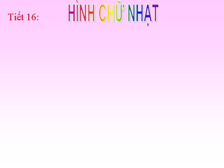 Tiết 16: 