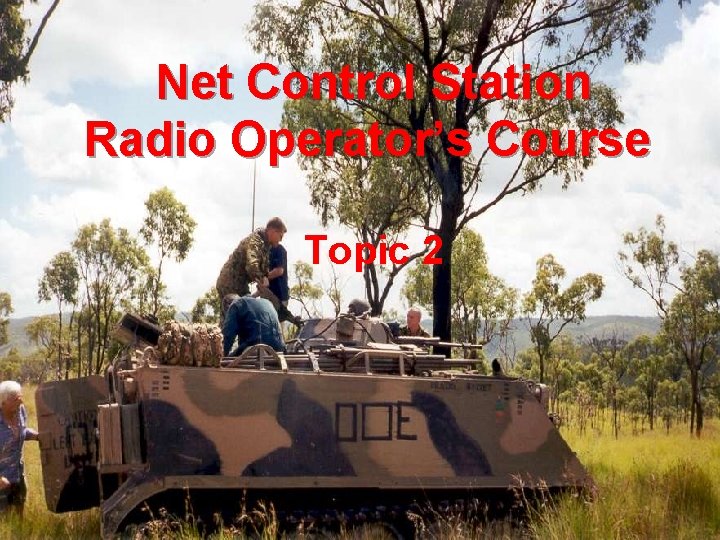 Net Control Station Radio Operator’s Course Topic 2 