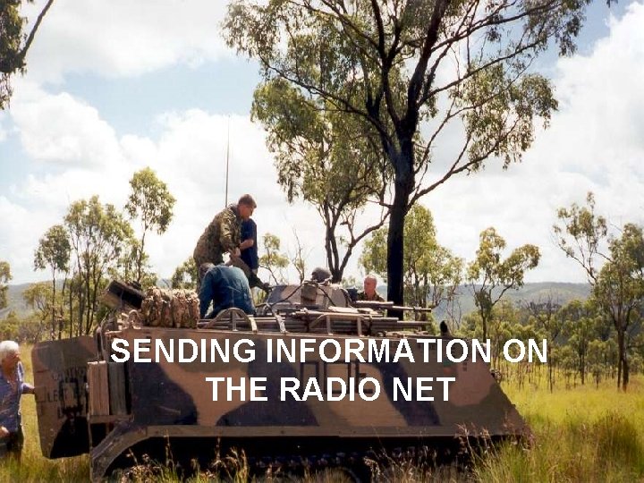 SENDING INFORMATION ON THE RADIO NET 