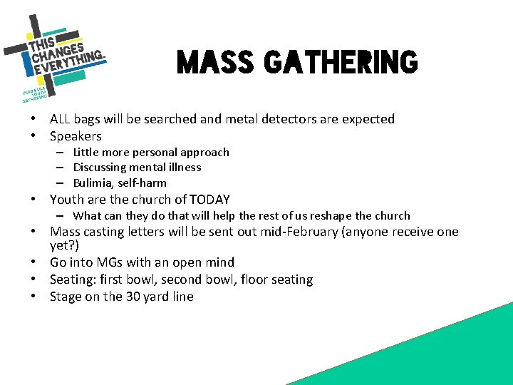 Mass Gathering • ALL bags will be searched and metal detectors are expected •