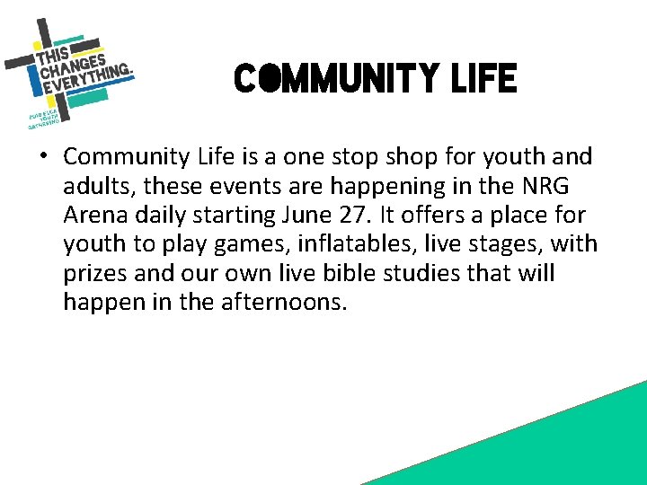 Community Life • Community Life is a one stop shop for youth and adults,