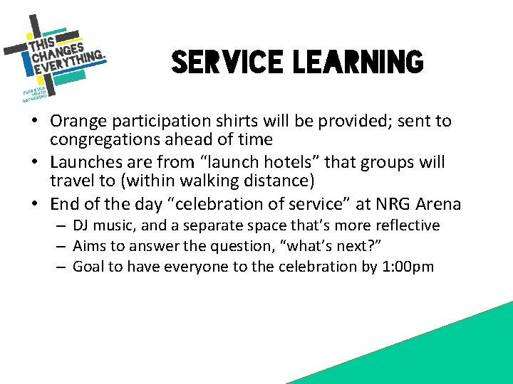 Service Learning • Orange participation shirts will be provided; sent to congregations ahead of