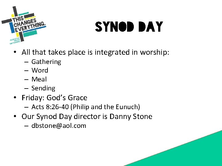 Synod Day • All that takes place is integrated in worship: – – Gathering