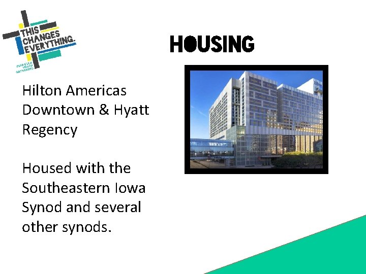 Housing Hilton Americas Downtown & Hyatt Regency Housed with the Southeastern Iowa Synod and