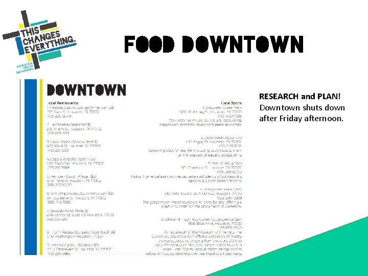 Food Downtown RESEARCH and PLAN! Downtown shuts down after Friday afternoon. 