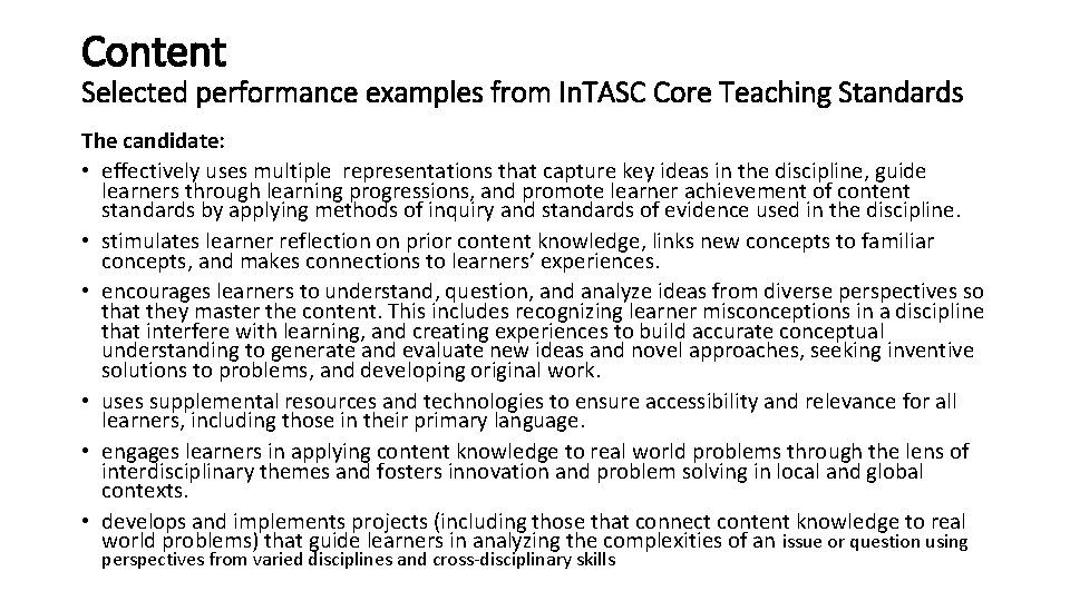 Content Selected performance examples from In. TASC Core Teaching Standards The candidate: • effectively