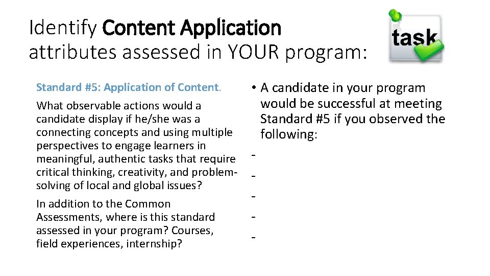 Identify Content Application attributes assessed in YOUR program: Standard #5: Application of Content. What