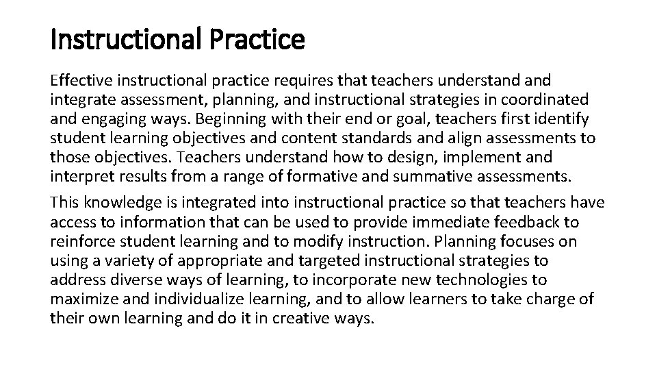 Instructional Practice Effective instructional practice requires that teachers understand integrate assessment, planning, and instructional
