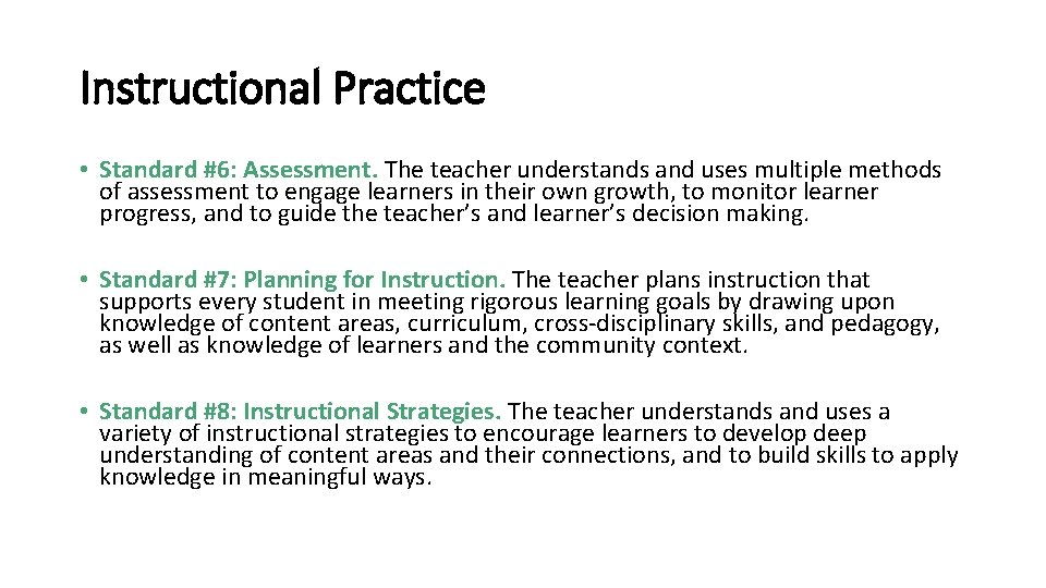 Instructional Practice • Standard #6: Assessment. The teacher understands and uses multiple methods of