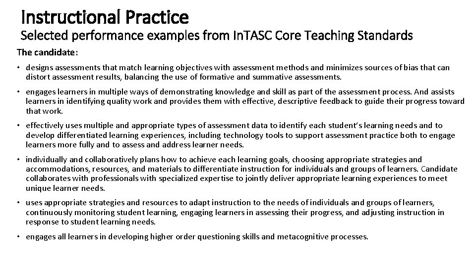 Instructional Practice Selected performance examples from In. TASC Core Teaching Standards The candidate: •