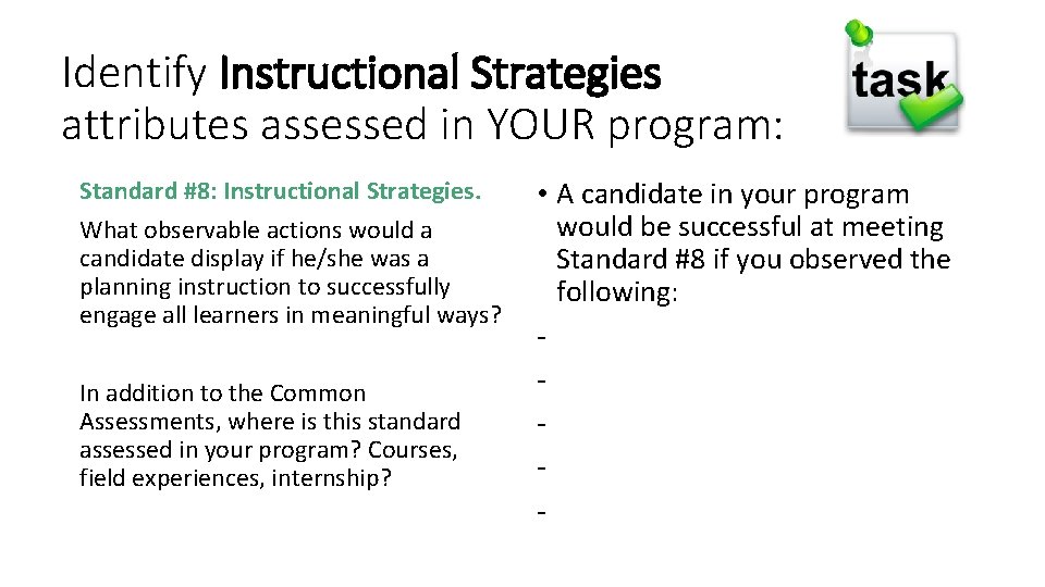 Identify Instructional Strategies attributes assessed in YOUR program: Standard #8: Instructional Strategies. What observable