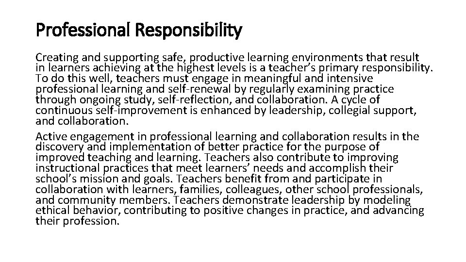 Professional Responsibility Creating and supporting safe, productive learning environments that result in learners achieving