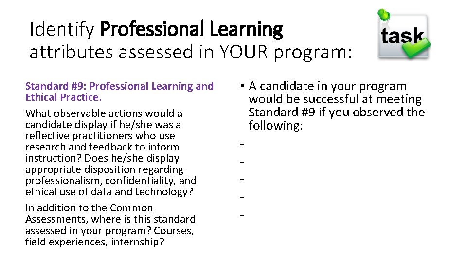 Identify Professional Learning attributes assessed in YOUR program: Standard #9: Professional Learning and Ethical