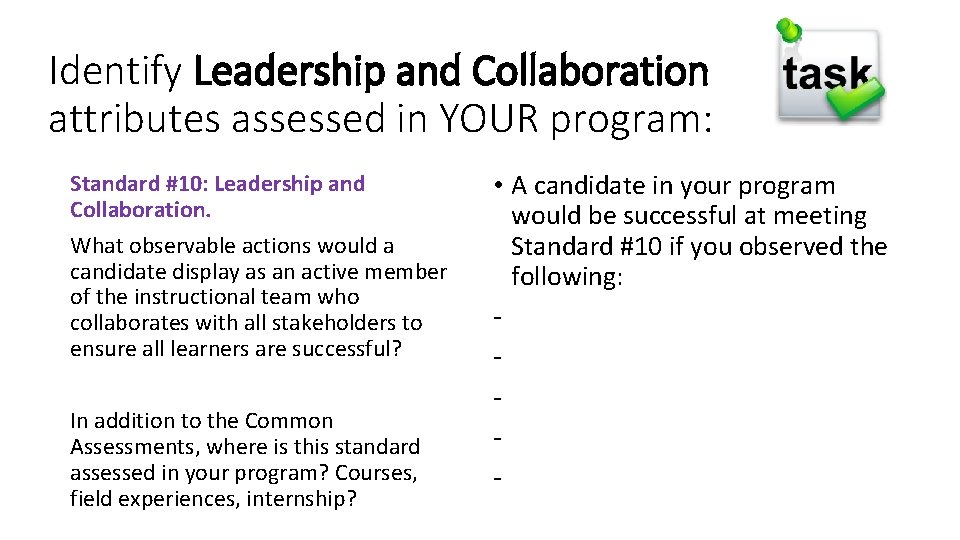 Identify Leadership and Collaboration attributes assessed in YOUR program: Standard #10: Leadership and Collaboration.