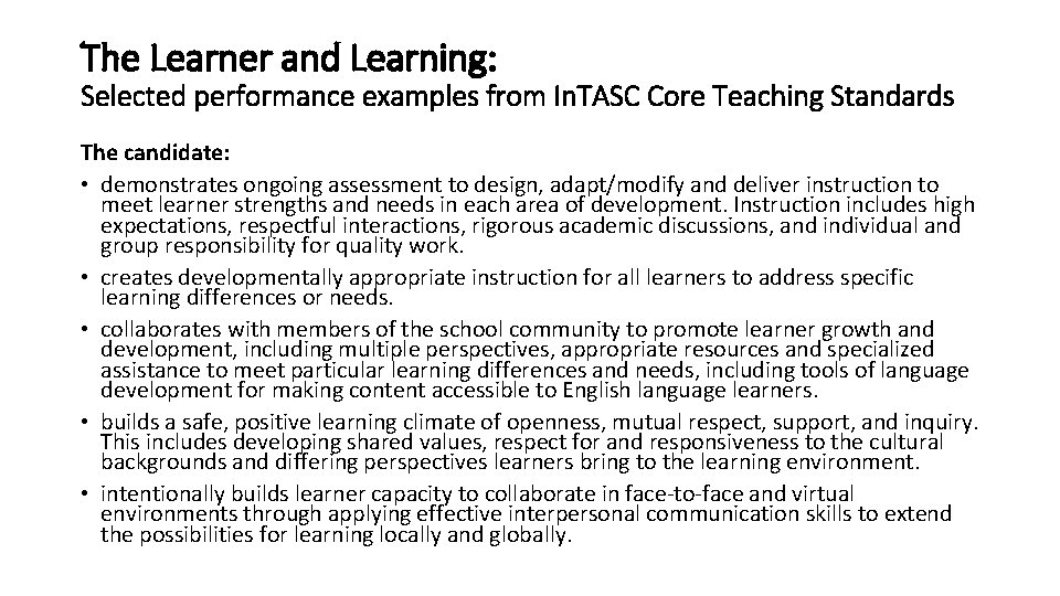 The Learner and Learning: Selected performance examples from In. TASC Core Teaching Standards The