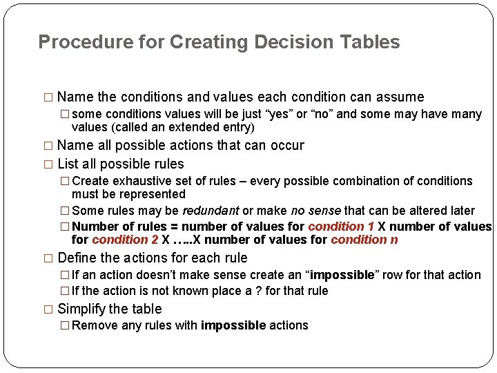 Procedure for Creating Decision Tables � Name the conditions and values each condition can