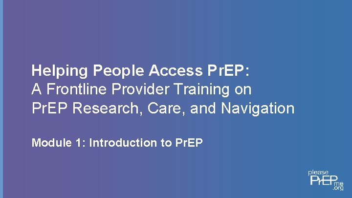 Helping People Access Pr. EP: A Frontline Provider Training on Pr. EP Research, Care,