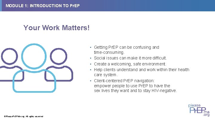 MODULE 1: INTRODUCTION TO Pr. EP Your Work Matters! • Getting Pr. EP can